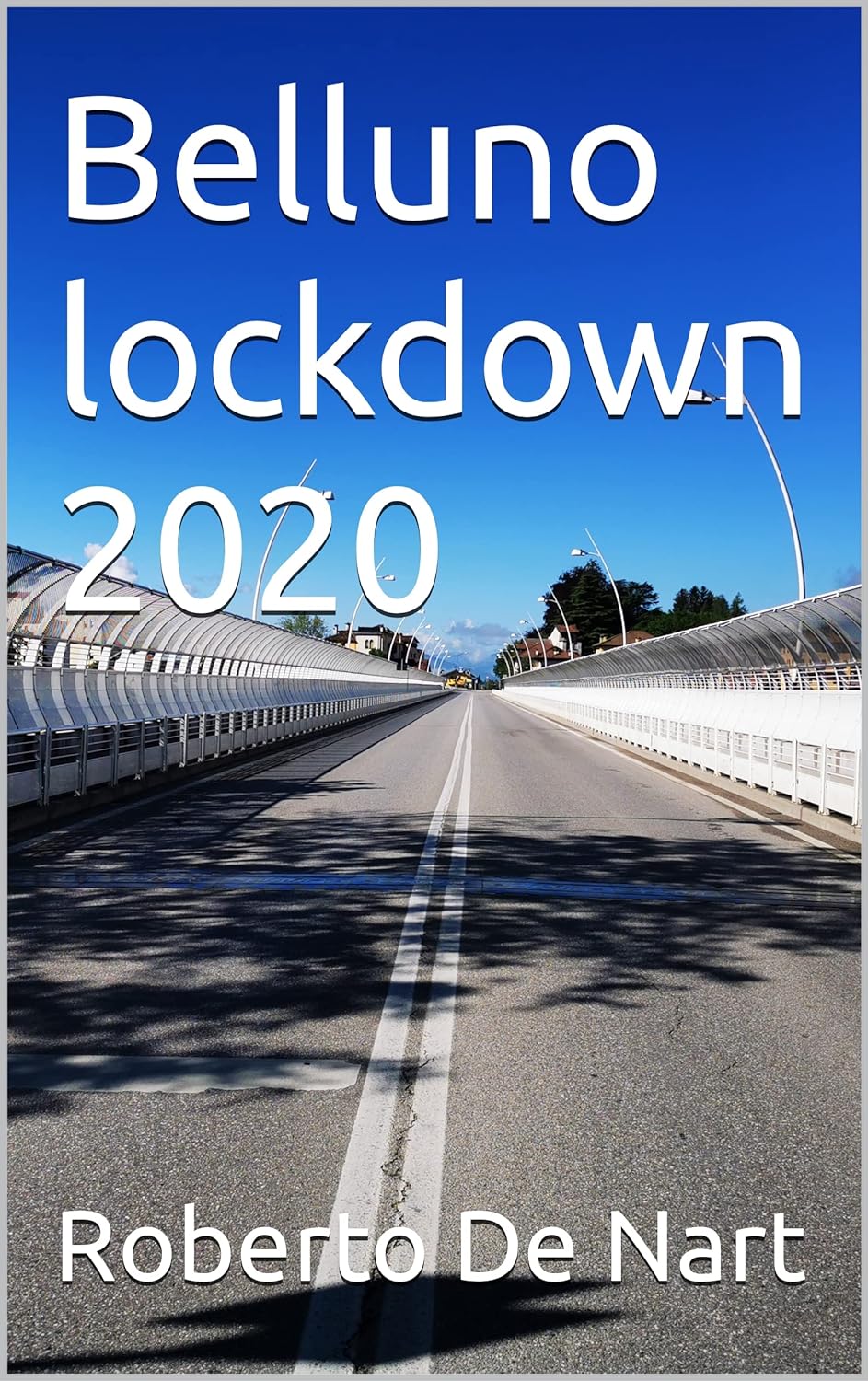 Belluno lockdown 2020: Immagini di una città deserta