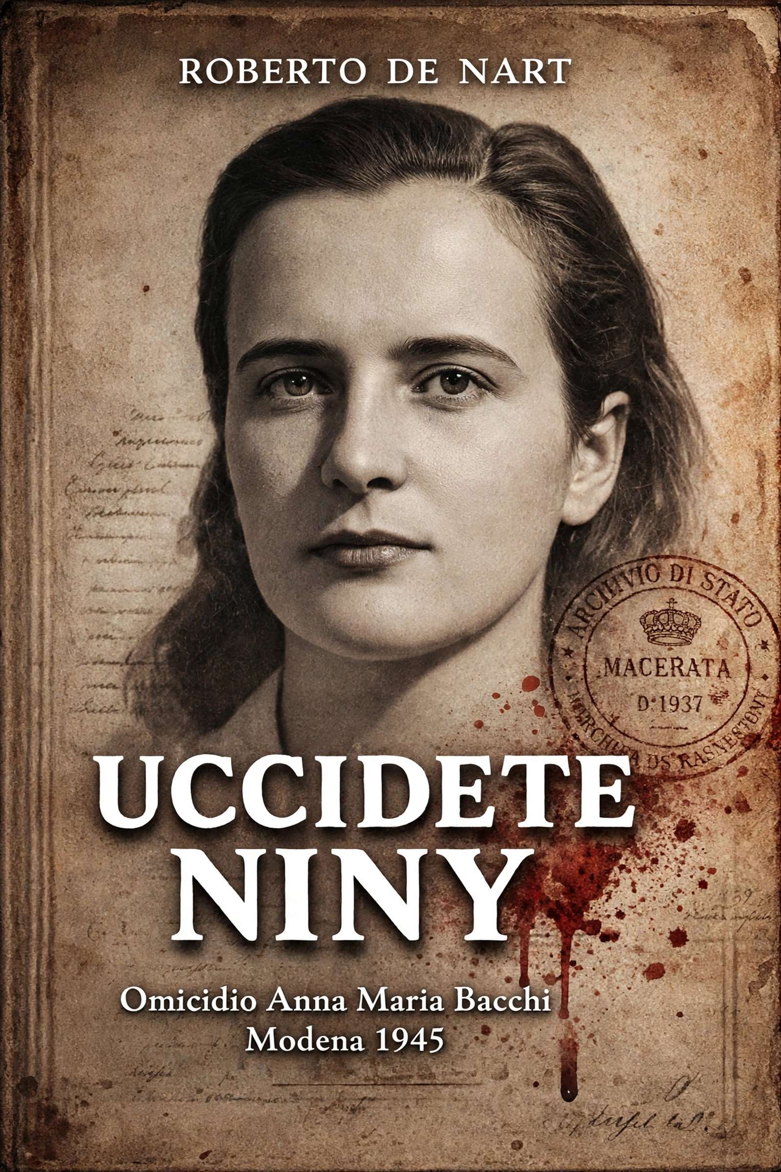 Uccidete Niny – Omicidio Anna Maria Bacchi, Modena 1945